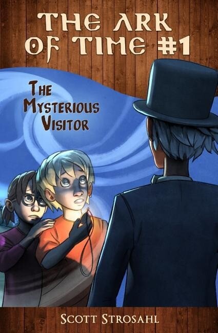 The Mysterious Visitor (The Ark of Time Book 1)