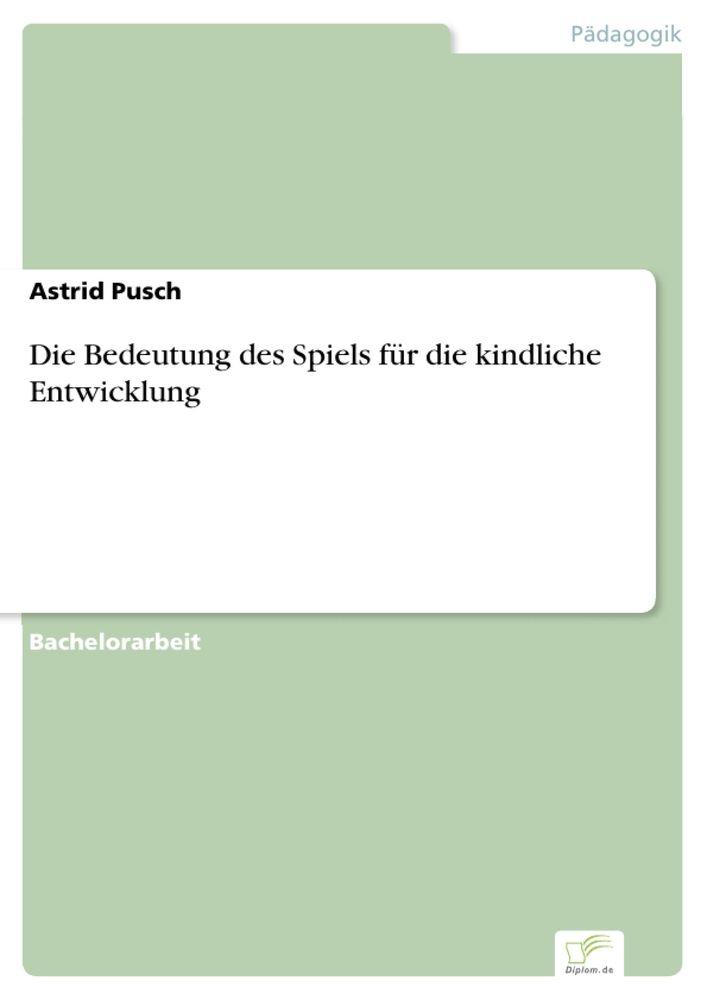 Die Bedeutung des Spiels für die kindliche Entwicklung