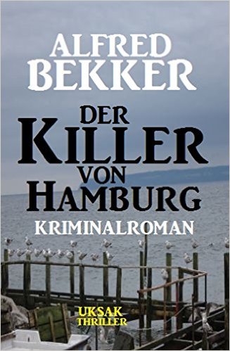 Der Killer von Hamburg: Kriminalroman