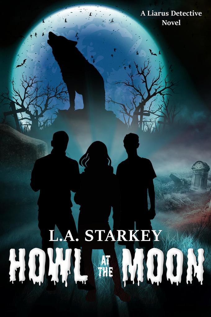 Howl at the Moon (A Liarus Detective Novel #1)