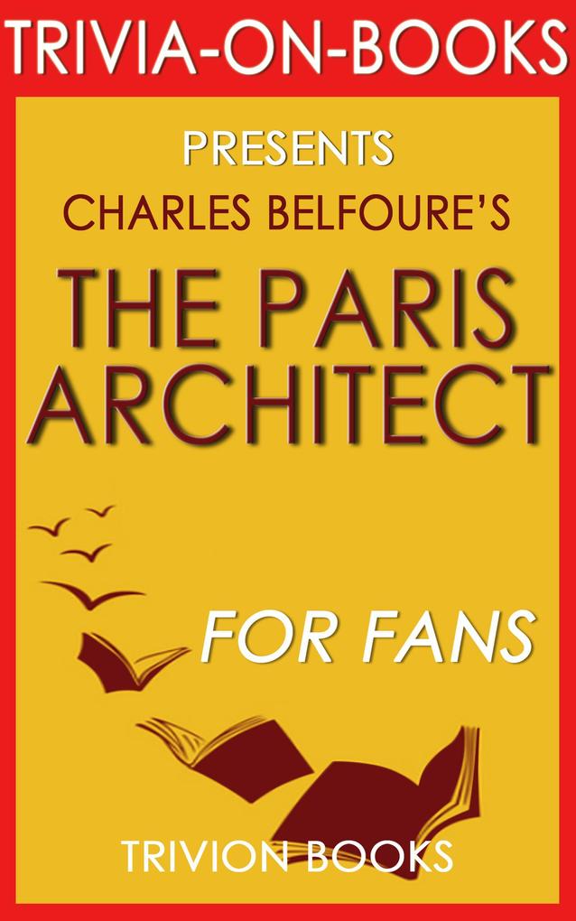 The Paris Architect: A Novel by Charles Belfoure (Trivia-On-Books)