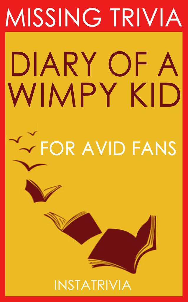 The Diary of a Wimpy Kid: By Jeff Kinney (Trivia-On-Books)