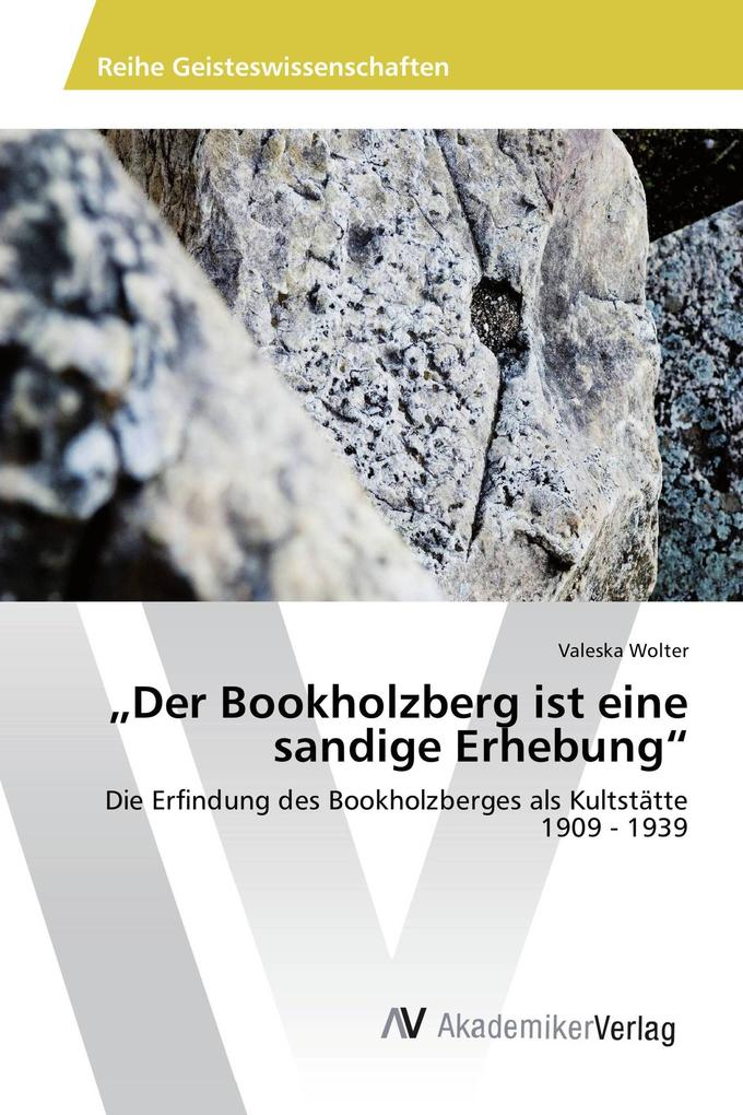 'Der Bookholzberg ist eine sandige Erhebung'