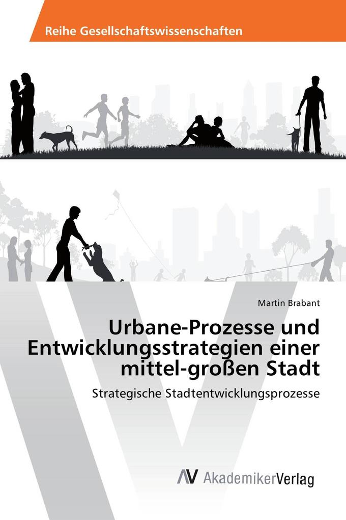 Urbane-Prozesse und Entwicklungsstrategien einer mittel-großen Stadt