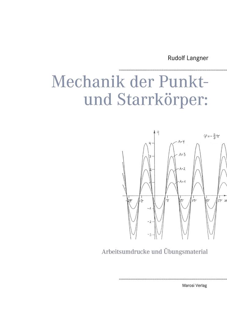 Mechanik der Punkt- und Starrkörper: