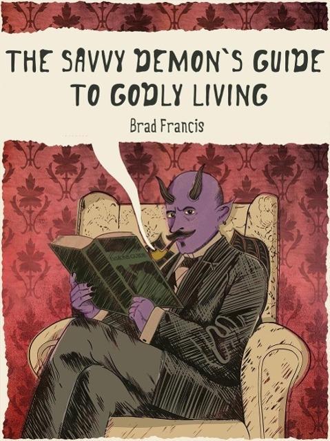 The Savvy Demon‘s Guide to Godly Living