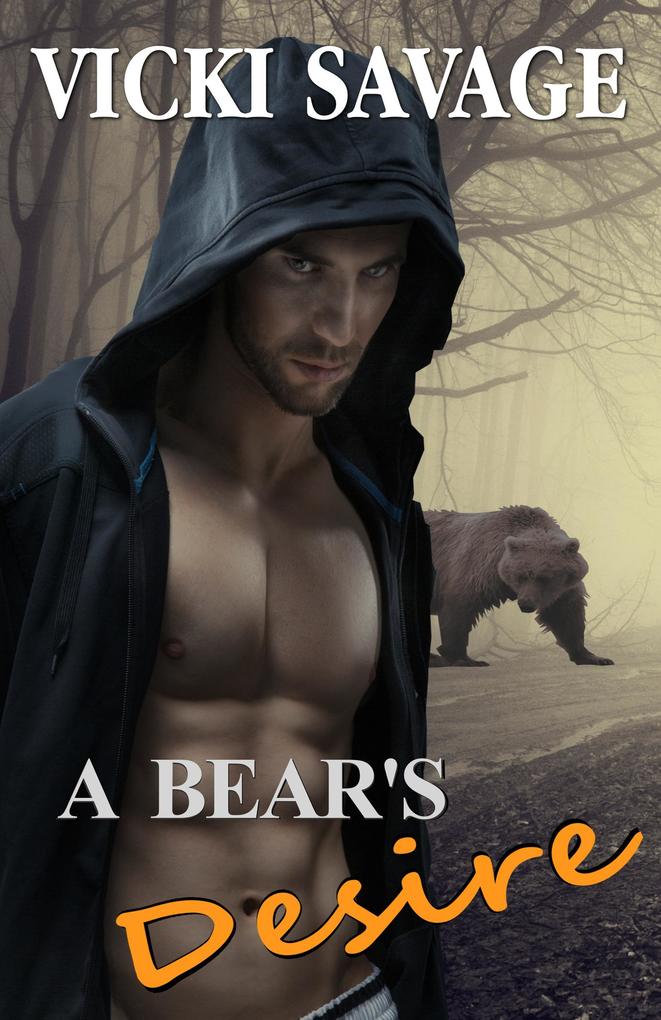 A Bear‘s Desire (Taming the Alpha Bear Shifter #1)