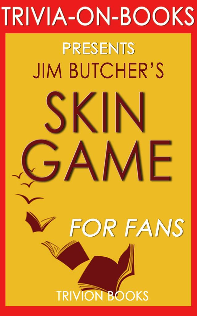Skin Game: A Novel of the Dresden Files by Jim Butcher (Trivia-On-Books)