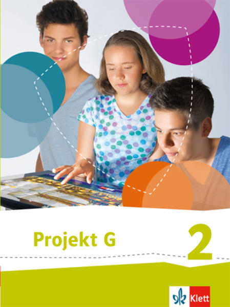 Projekt G. Schülerbuch 2. Neue Ausgabe Gesellschaftslehre Niedersachsen Gesellschaft und Politik Bremen. 7./8. Klasse