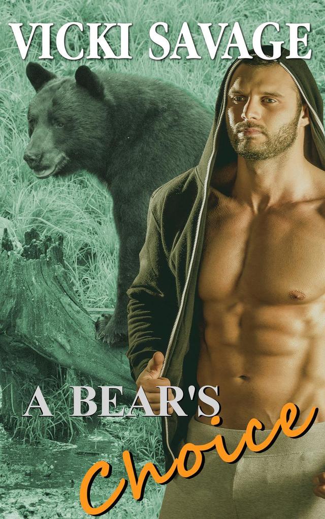 A Bear‘s Choice (Taming the Alpha Bear Shifter #4)