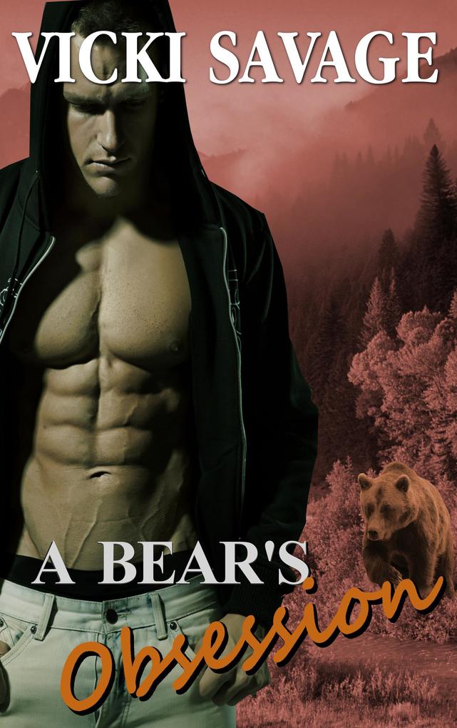 A Bear‘s Obsession (Taming the Alpha Bear Shifter #2)