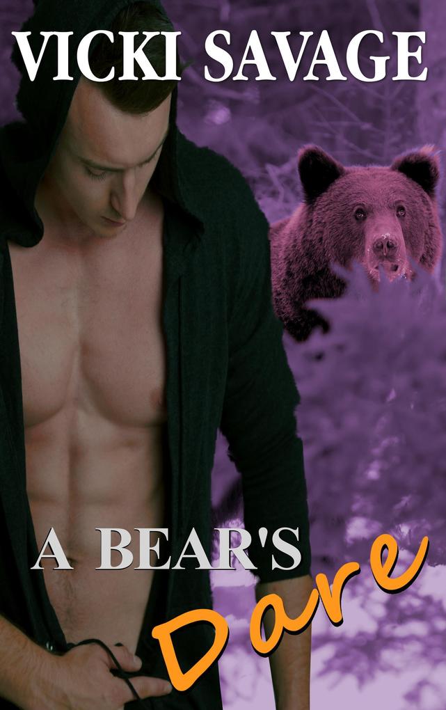 A Bear‘s Dare (Taming the Alpha Bear Shifter #3)