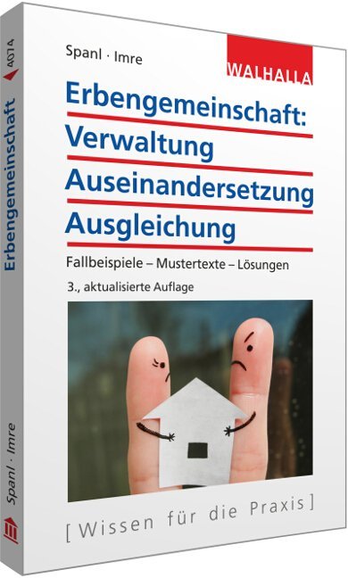 Erbengemeinschaft: Verwaltung - Auseinandersetzung - Ausgleichung - Reinhold Spanl/ Andrea Imre