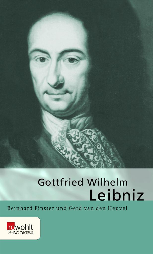 Gottfried Wilhelm Leibniz - Reinhard Finster/ Gerd van den Heuvel