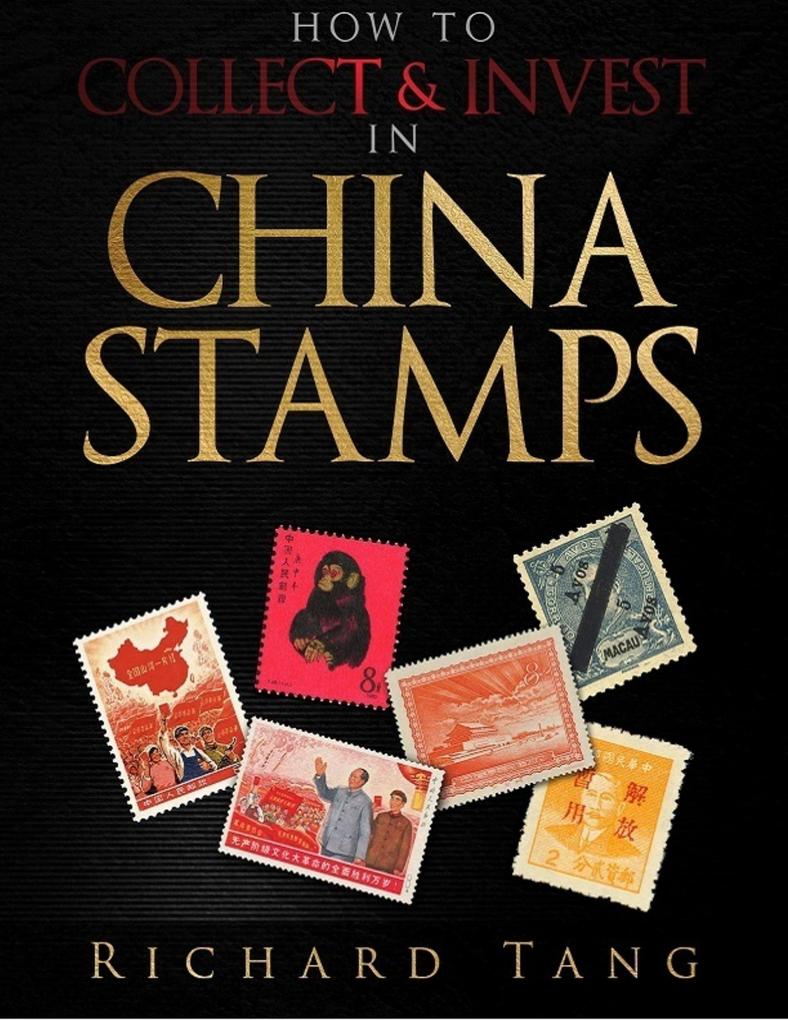 How to Collect & Invest In China Stamps