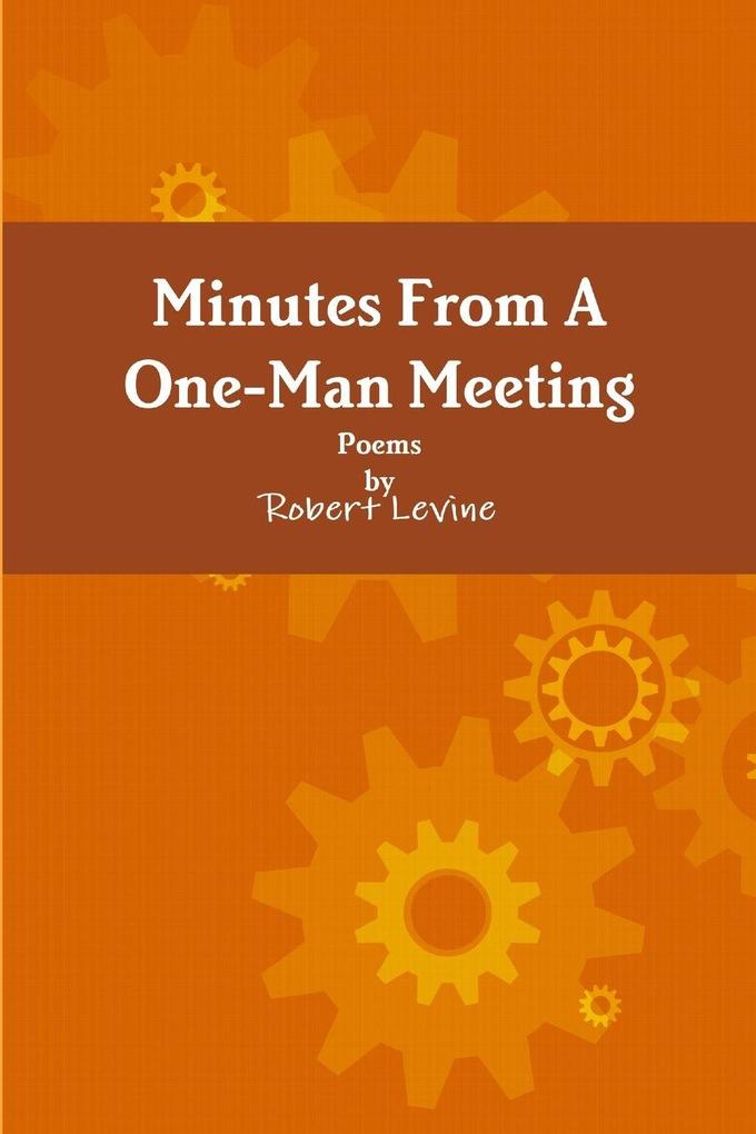 Minutes From A One-Man Meeting