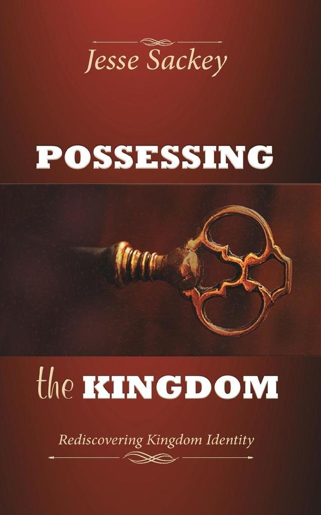 Possessing the Kingdom