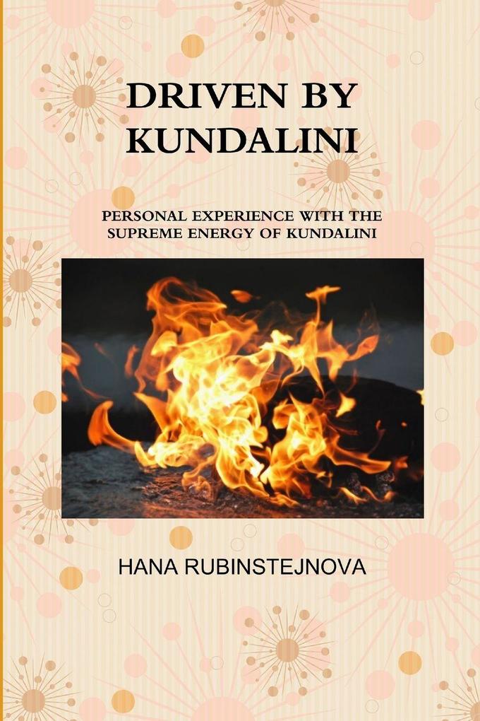 DRIVEN BY KUNDALINI