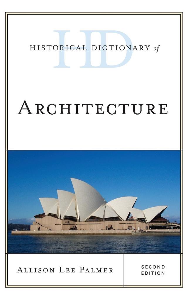 Historical Dictionary of Architecture Second Edition - Allison Lee Palmer