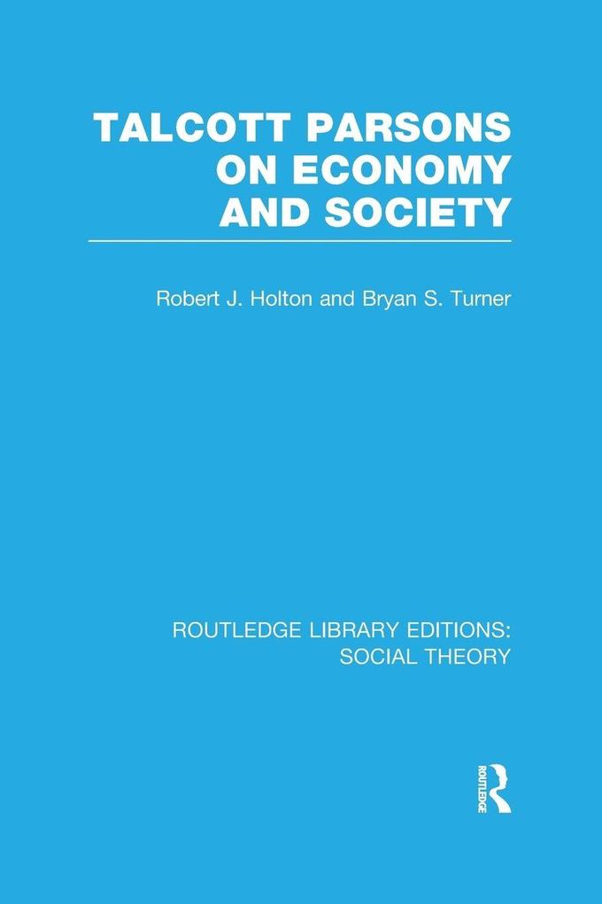 Talcott Parsons on Economy and Society (RLE Social Theory)