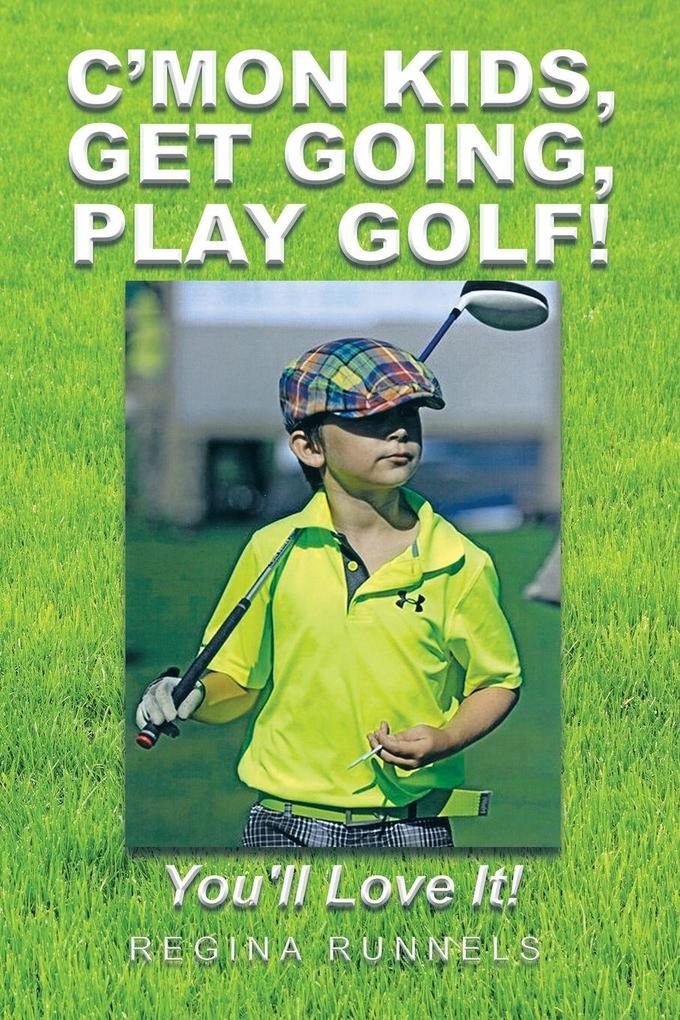 C'Mon Kids Get Going Play Golf!