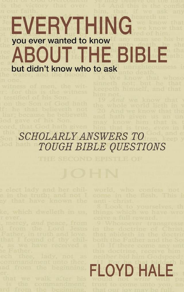 Everything You Ever Wanted to Know About the Bible But Didn‘t Know Who to Ask