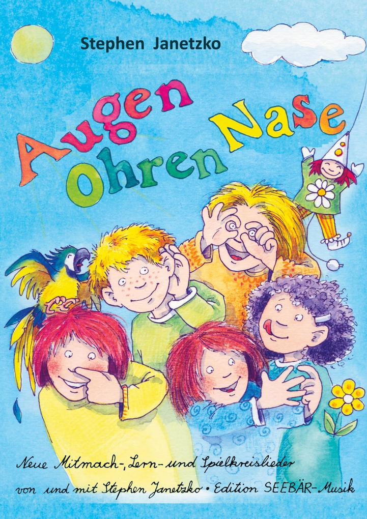 Augen Ohren Nase - Das Liederbuch