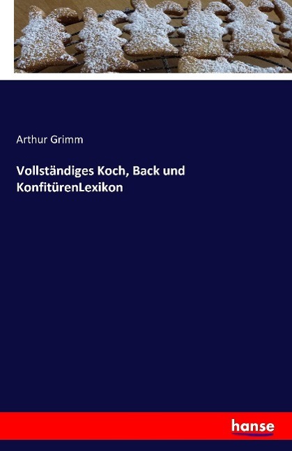 Vollständiges Koch Back und KonfitürenLexikon
