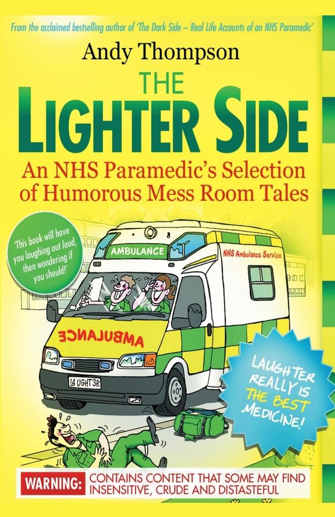 The Lighter Side. An NHS Paramedic‘s Selection of Humorous Mess Room Tales