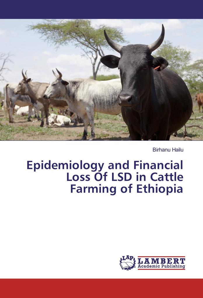 Epidemiology and Financial Loss Of LSD in Cattle Farming of Ethiopia