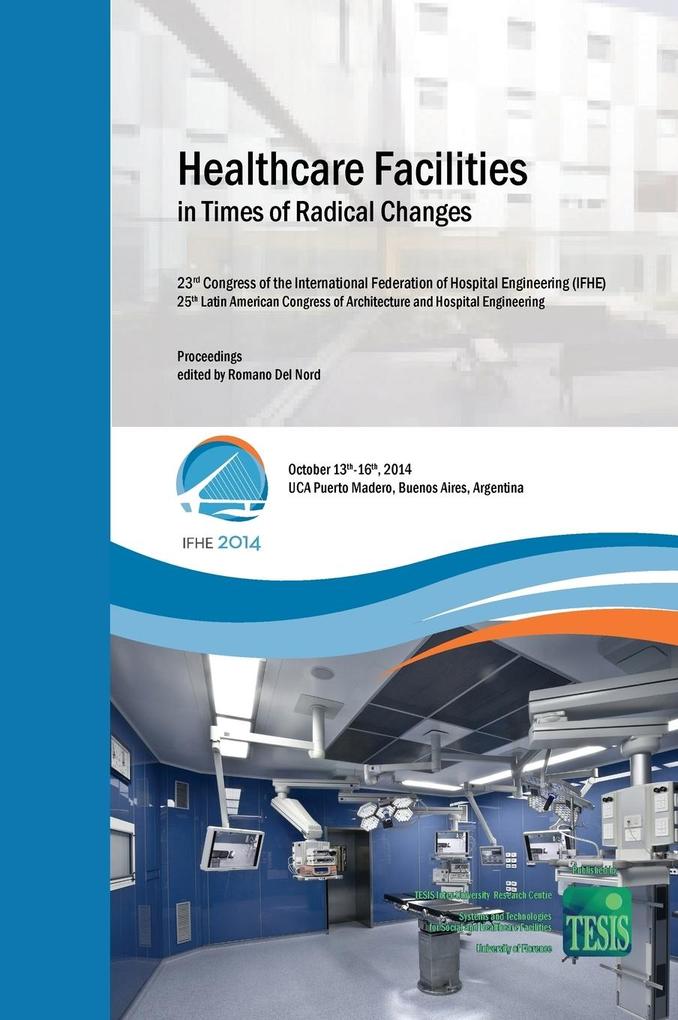 Healthcare Facilities in Times of Radical Changes. Proceedings of the 23rd Congress of the International Federation of Hospital Engineering (IFHE) 25th Latin American Congress of Architecture and Hospital Engineering. Premium Edition