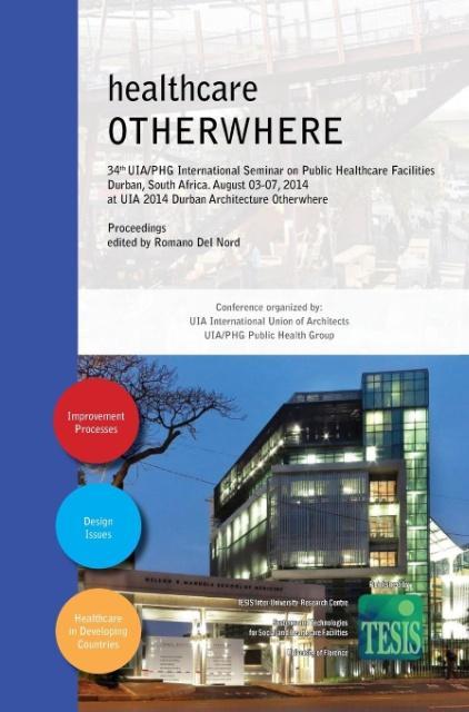 healthcare OTHERWHERE. Proceedings of the 34th UIA/PHG International Seminar on Public Healthcare Facilities - Durban South Africa. August 03-07 201