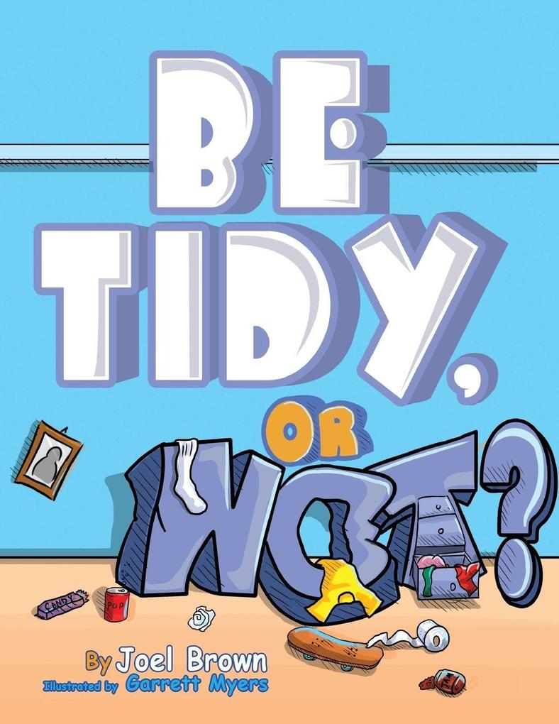 Be Tidy Or Not?