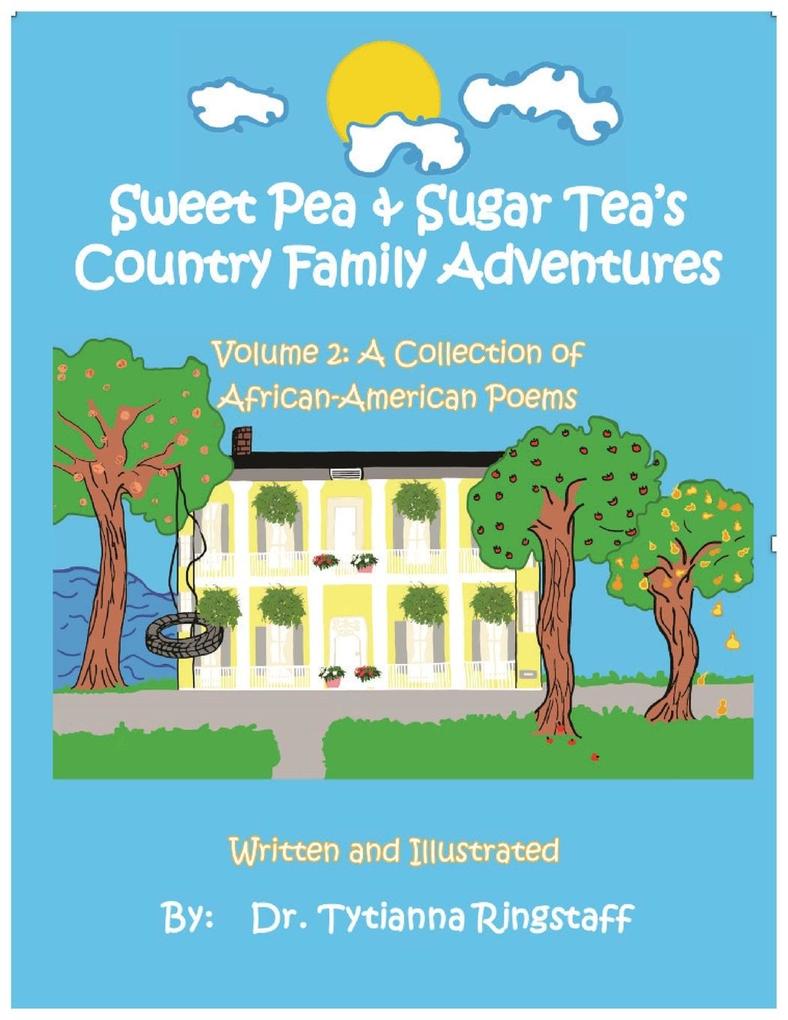 Sweet Pea & Sugar Tea's Country Family Adventures Volume 2