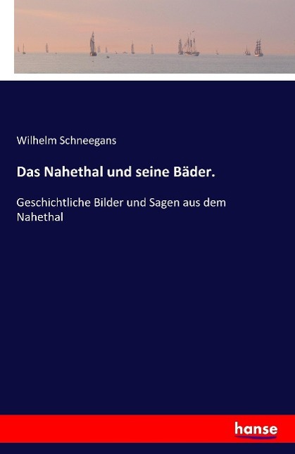 Das Nahethal und seine Bäder.