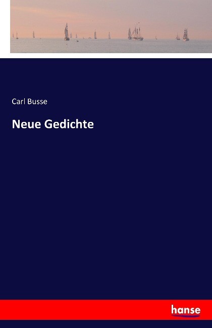 Neue Gedichte - Carl Busse
