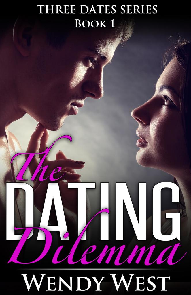 The Dating Dilemma: Three Dates Series Book 1