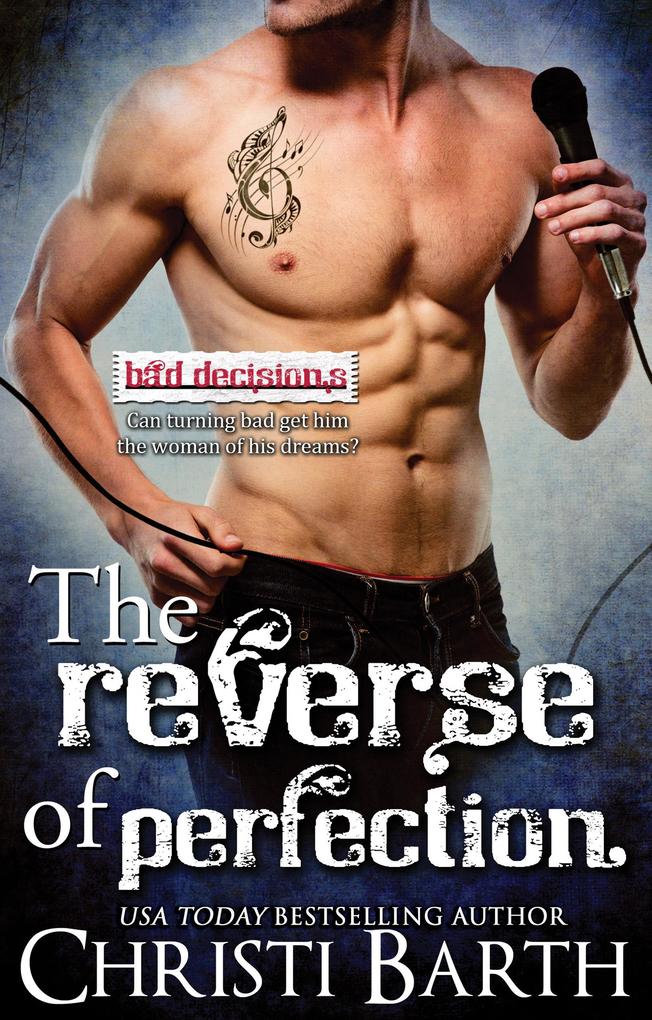 The Reverse of Perfection (Bad Decisions #2)