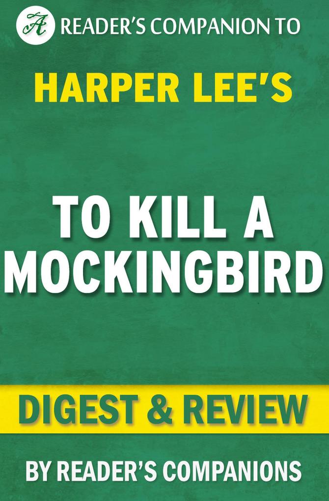 To Kill a Mockingbird: By Harper Lee | Digest & Review