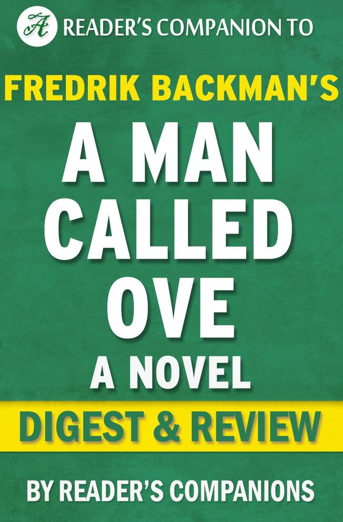 A Man Called Ove: A Novel By Fredrik Backman | Digest & Review