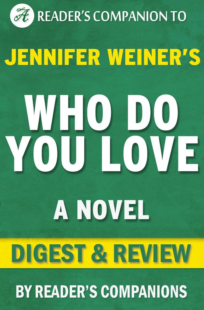 Who Do You Love: A Novel By Jennifer Weiner | Digest & Review
