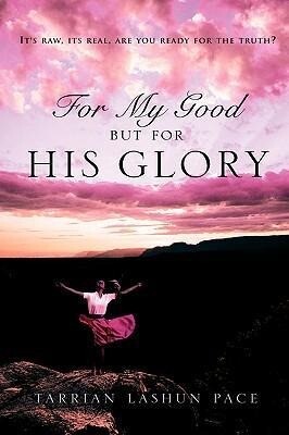 For My Good But For His Glory