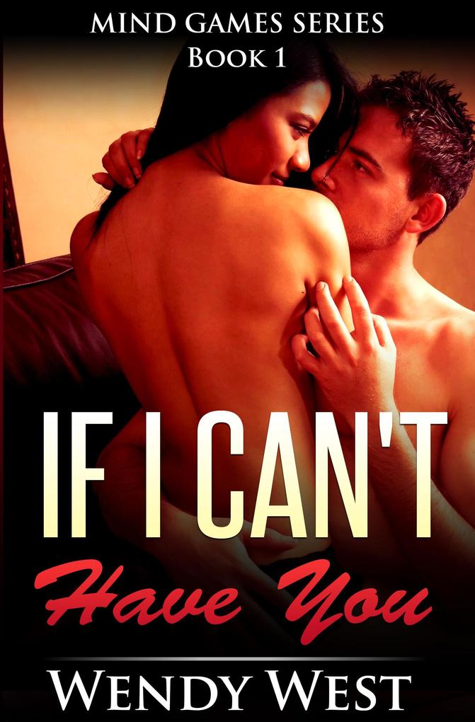 If I Can‘t Have You: Mind Games Series Book 1
