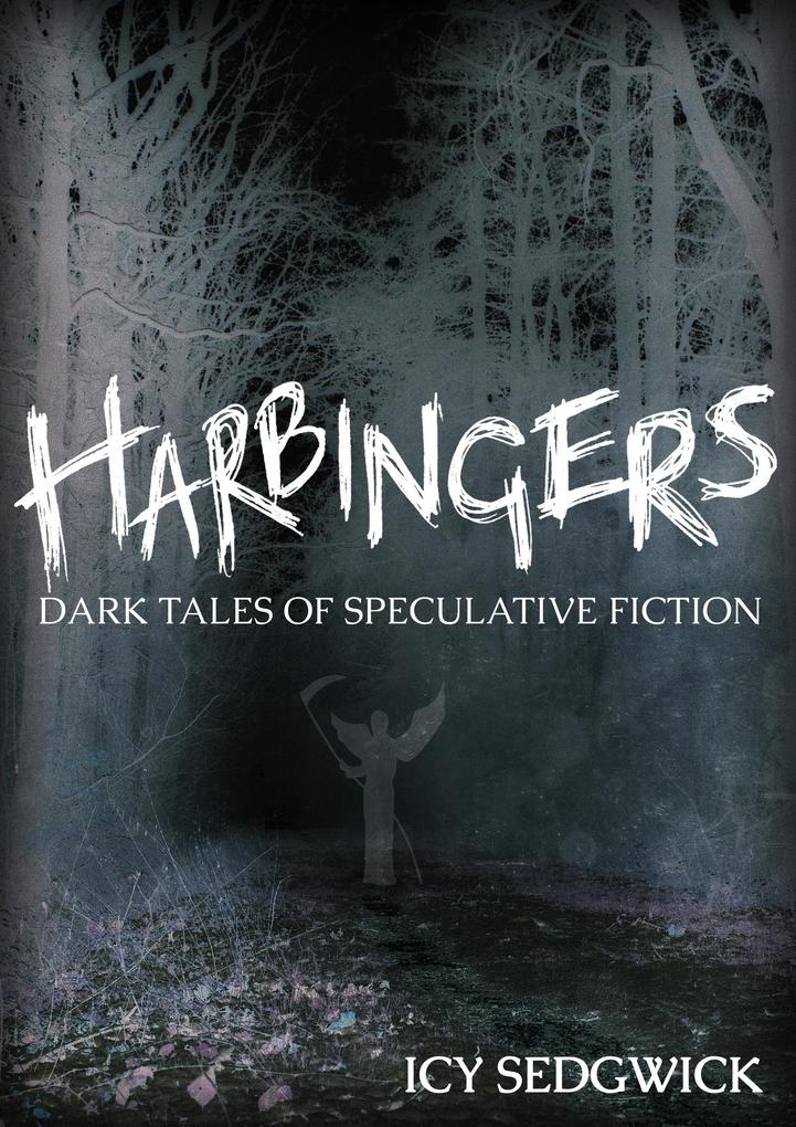 Harbingers: Dark Tales of Speculative Fiction