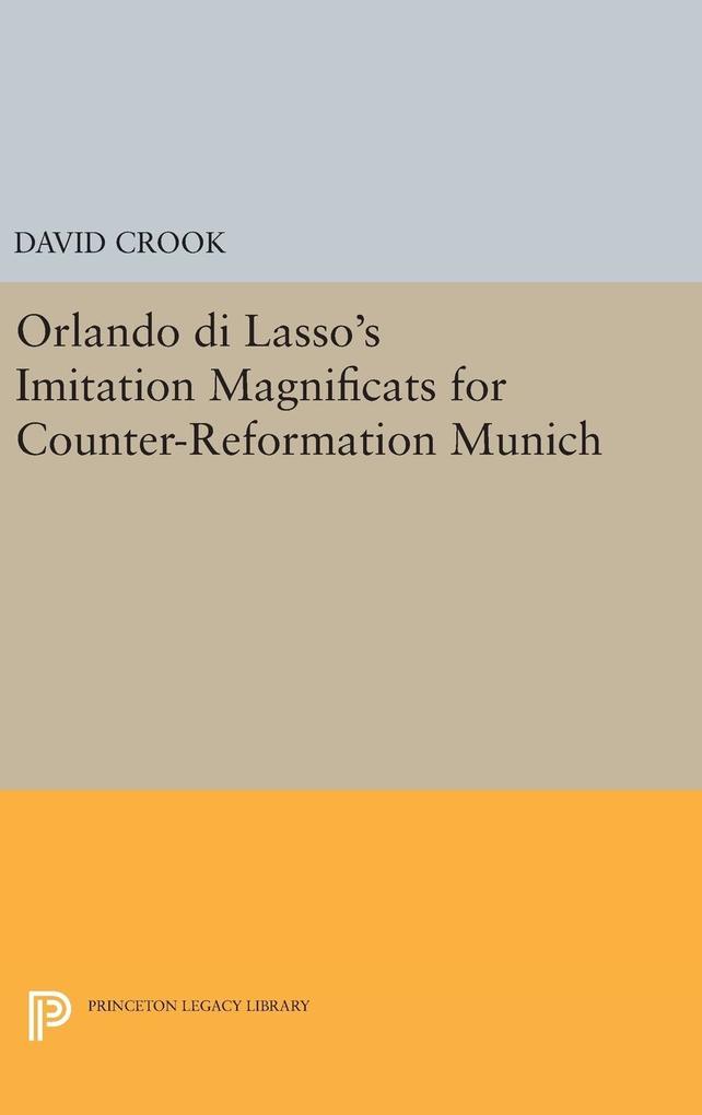 Orlando di Lasso‘s Imitation Magnificats for Counter-Reformation Munich
