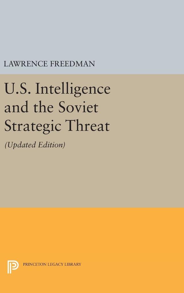 U.S. Intelligence and the Soviet Strategic Threat: Updated Edition - Lawrence Freedman