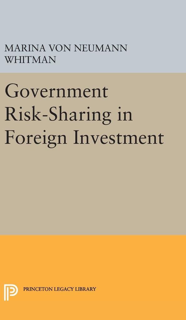 Government Risk-Sharing in Foreign Investment - Marina Von Neumann Whitman
