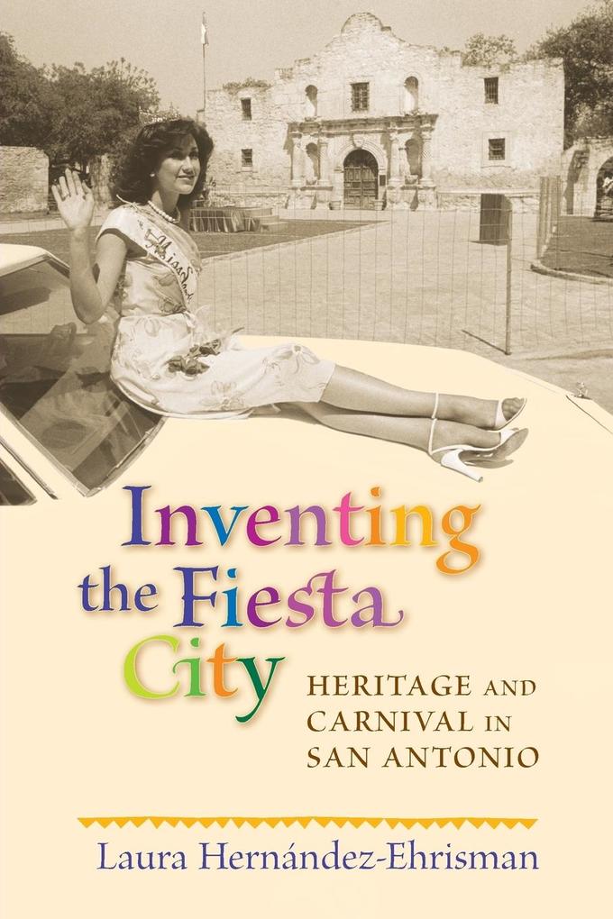 Inventing the Fiesta City