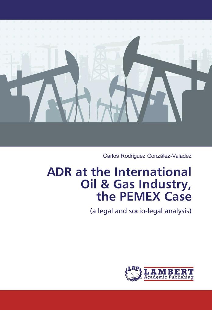 ADR at the International Oil & Gas Industry the PEMEX Case