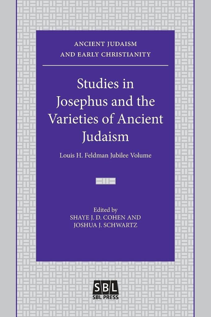 Studies in Josephus and the Varieties of Ancient Judaism